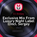DJ Andjey - Exclusive Mix From Luxury Night Label (Incl. Sergey Insaroff, Kerim Muravey & Pawel Prutt)