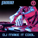 PASE! - DJ Make It Cool (Original Mix)