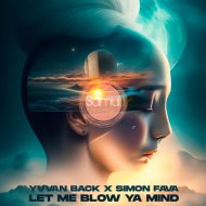 Yvvan Back & Simon Fava - Let Me Blow Ya Mind