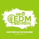 Hard EDM Workout - Another Day in Paradise (Instrumental Workout Mix 140 bpm)