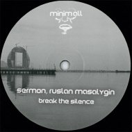 Sermon, Ruslan Masalygin - Break The Silence
