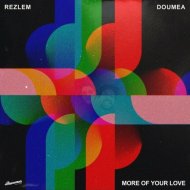Rezlem, Doumea - More Of Your Love