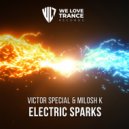Victor Special & Milosh K - Electric Sparks (Original Mix)