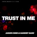 Jason Core & Sandry Sanz - Trust In Me (Original Mix)