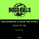 Bad Bambino & Mack the Knife - Used To Be