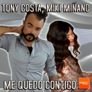 Tony Costa , Miki Miñano - Me Quedo Contigo
