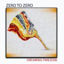 Zero to Zero - Oceanic Wonderlust