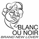 Blanc Ou Noir - Good Thing