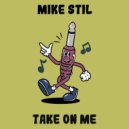 Mike Stil - Take On Me