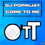 DJ Popinjay - Come To Me