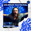 Bob Sinclar - Rock this Party (Glazur & XM Remix)