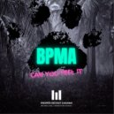 BPMA - Can You Feel It (Original Mix)