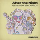 Aleksandr Stroganov - After The Night (Original Mix)