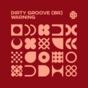 Dirty Groove (BR) - Warning (Original Mix)