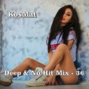 KosMat - Deep & Nu Hit Mix - 36 ()