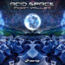 Acid Space - Dropping in Moon Valley