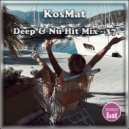 KosMat - Deep & Nu Hit Mix - 37 ()
