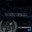 Dj Bribiesca - Don´t Fear