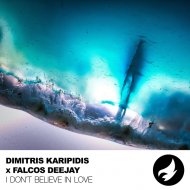 Dimitris Karipidis & Falcos Deejay - I Don\'t Believe In Love