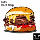 Jul\'s - Beef Drip (Original Mix)