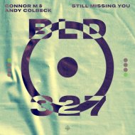 Connor M & Andy Colbeck - Still Missing You