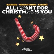 Bjarxoo & Tekkno Vision & Sanduú - All I Want For Christmas Is You