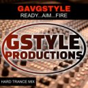 GavGStyle - READY..AIM..FIRE
