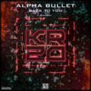 Alpha Bullet - Back To You (Extended)