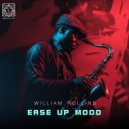 William Rollins - Ease Up Mood