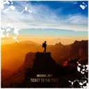 Michael Rey - Ticket to the Past