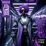 DEEPFAKE - People Of The Underground