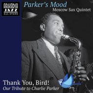 Arkadia Jazz All-Stars & Moscow Sax Quintet - Parker\'s Mood