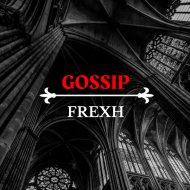 Frexh - Gossip
