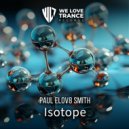 Paul elov8 Smith - ISOTOPE (Extended Mix)