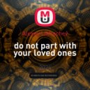 Alexey Likhachev - do not part with your loved ones ()