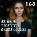 DJ GELIUS - Beautiful Vocal Trance 168