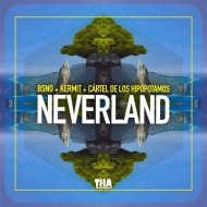 BSNO & KERMIT & Cártel de los hipopótamos - Neverland