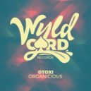 Otoxi - Organicious (Original Mix)