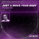 POMATA - Just A Move Your Body (Original Mix)