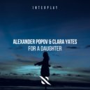 Alexander Popov, Clara Yates - For A Daughter (Extended Mix)