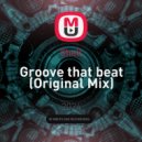 Shell - Groove that beat (Original Mix)