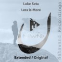 Luke Seta - Less Is More (Extended Mix)