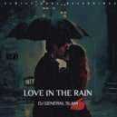 DJ General Slam - Love In The Rain (Original Mix)