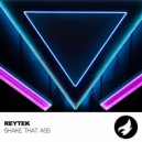 ReyTek - Shake That Ass