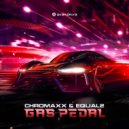 EQUAL2 & Chromaxx - Gas Pedal (Extended Mix)
