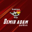 Rapimo Rap - Demir Adam Şarkısı (Original Mix)