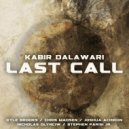 Kabir Dalawari & Kyle Brooks & Chris Madsen & Joshua Achiron & Nicholas Olynciw & Stephen Parisi Jr. - Last Call (feat. Kyle Brooks, Chris Madsen, Joshua Achiron, Nicholas Olynciw & Stephen Parisi Jr.)