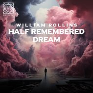 William Rollins - Half Remembered Dream