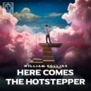 William Rollins - Here Comes The Hotstepper