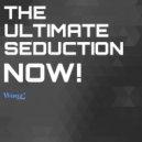 The Ultimate Seduction - Put Em Up!